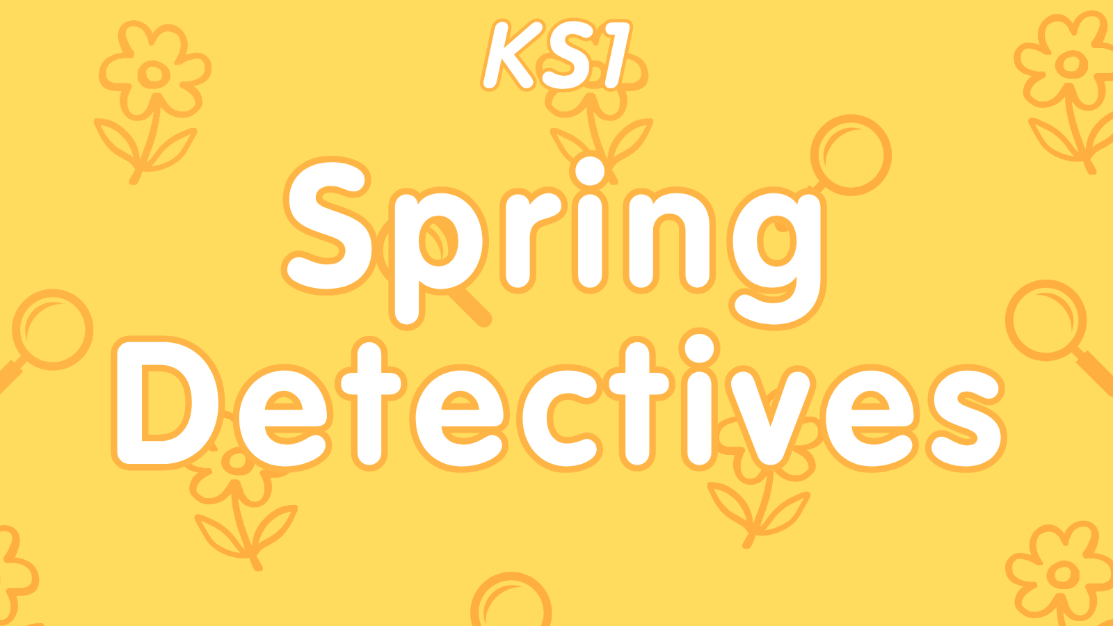 KS1 Spring Detectives